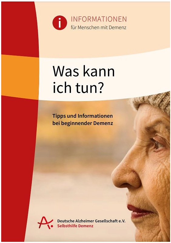 Demenz Was kann ich tun? © Deutsche Alzheimer Gesellschaft e.V.
Selbsthilfe Demenz
Keithstraße 41, 10787 Berlin